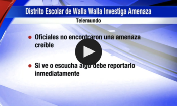 Distrito Escolar de Walla Walla Investiga Amenaza