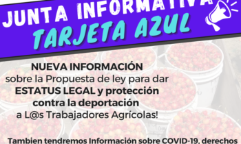 Juntas Informativas Para Campesinos Sobre la Tarjeta Azul, Derechos Laborales, y la Vacuna